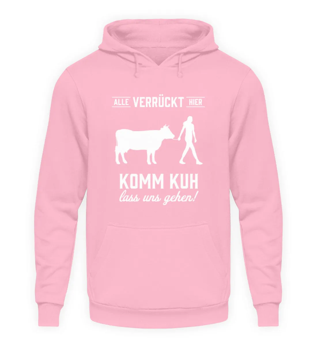 Alle verrückt hier - komm Kuh lass uns gehen  - Unisex Kapuzenpullover Hoodie