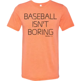 Baseball Official Baseball Isn't Boring Unisex T-Shirt Orange