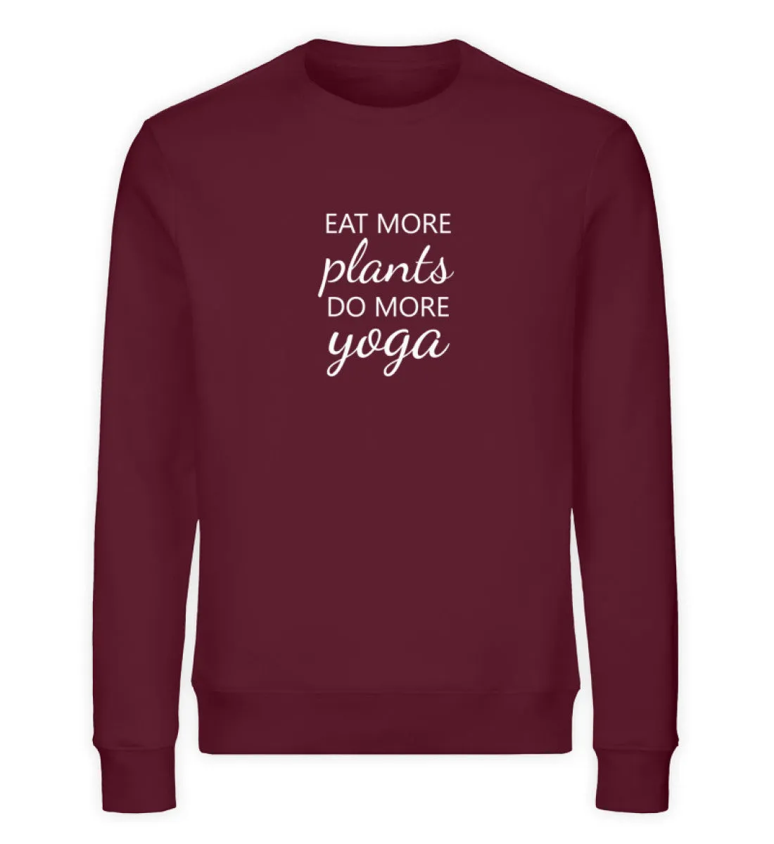 Eat more plants do more yoga Bio Sweatshirt Unisex