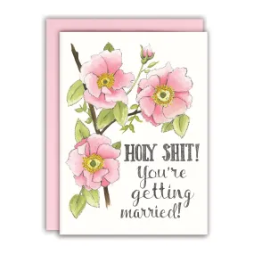 Naughty Florals - Holy Shit You're Getting Married Card